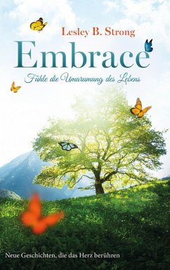 EMBRACE - Fühle die Umarmung des Lebens 2 (eBook, ePUB) - Strong, Lesley B.