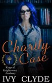 Charity Case (Kings of Knightswood Academy, #1) (eBook, ePUB)