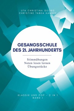 Gesangsschule des 21. Jahrhunderts - Band I (eBook, ePUB) - Georg, Uta Christina; Handke, Christine Tabea