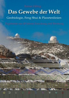 Das Gewebe der Welt - Geobiologie, Feng Shui & Planetenlinien (eBook, ePUB) - Höing, Rainer