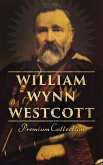 William Wynn Westcott: Premium Collection (eBook, ePUB)