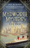 Mydworth Mysteries - City Heat (eBook, ePUB)