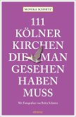 111 Kölner Kirchen, die man gesehen haben muss   (Mängelexemplar)