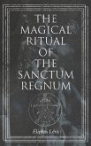 The Magical Ritual of the Sanctum Regnum (eBook, ePUB)