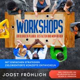 Workshops erfolgreich planen, gestalten und moderieren: Mit einfachen Strategien zielorientierte Konzepte entwickeln und Lösungen erarbeiten - inkl. Checkliste, um die häufigsten Fehler sicher zu vermeiden (MP3-Download)