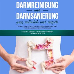 Darmreinigung und Darmsanierung ganz natürlich und einfach: Schritt für Schritt eine gesunde Darmflora und starke Darmgesundheit aufbauen: Schlank werden, Immunsystem stärken und entschlacken (MP3-Download) - Konken, Mirabella