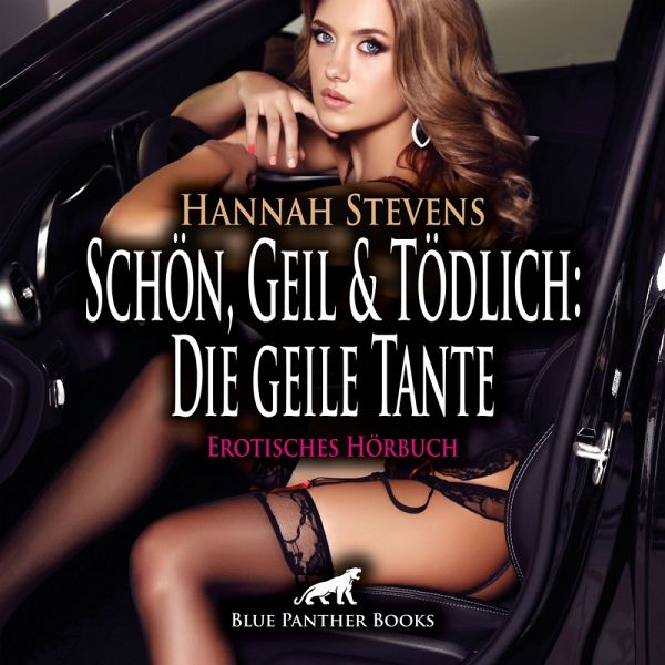 Schön, Geil und Tödlich: Die geile Tante / Erotische Geschichte (MP3-Download)