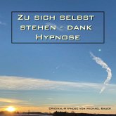 Zu sich selbst stehen - dank Hypnose (MP3-Download)