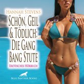 Schön, Geil und Tödlich: Die Gang Bang Stute / Erotische Geschichte (MP3-Download) Schön, Geil und Tödlich: Die Gang Bang Stute / Erotische Geschichte (MP3-Download)