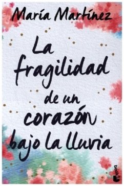 La fragilidad de un corazón bajo la lluvia - Martinez, Maria