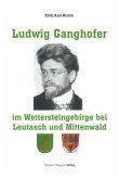 Ludwig Ganghofer im Wettersteingebirge bei Leutasch und Mittenwald