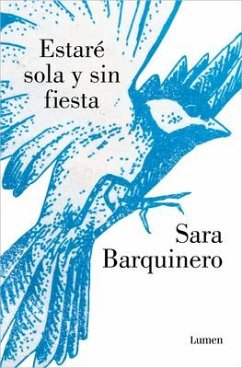 Estaré Sola Y Sin Fiesta / I Will Be Alone and Without a Party - Barquinero, Sara