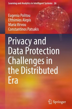 Privacy and Data Protection Challenges in the Distributed Era - Politou, Eugenia;Alepis, Efthimios;Virvou, Maria