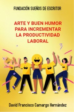 Cover Arte Y Buen Humor Para Incrementar La Productividad Laboral (eBook, ePUB)