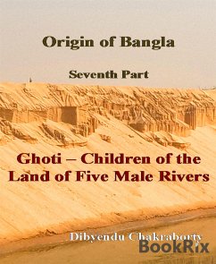 Origin of Bangla Seventh Part Ghoti Children of the Land of Five Male Rivers (eBook, ePUB) - Chakraborty, Dibyendu