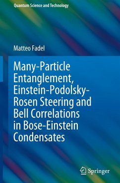 Many-Particle Entanglement, Einstein-Podolsky-Rosen Steering and Bell Correlations in Bose-Einstein Condensates - Fadel, Matteo