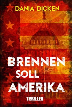 Brennen soll Amerika (eBook, ePUB) - Dicken, Dania