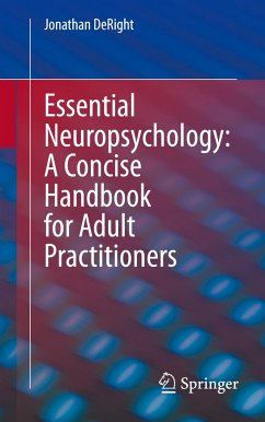 Essential Neuropsychology: A Concise Handbook for Adult Practitioners - DeRight, Jonathan