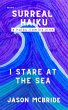 I Stare at the Sea (Surreal Haiku, #1)... - Bild 1