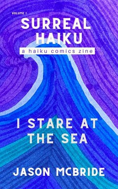 I Stare at the Sea (Surreal Haiku, #1) (eBook, ePUB) - McBride, Jason