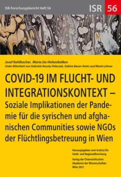 COVID-19 im Flucht- und Integrationskontext - Kohlbacher, Josef;Six-Hohenbalken, Maria