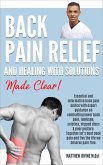 Back Pain Relief And Healing With Solutions Made Clear! (eBook, ePUB)