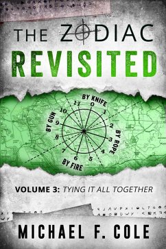 The Zodiac Revisited, Volume 3: Tying It All Together (eBook, ePUB) - Cole, Michael F.