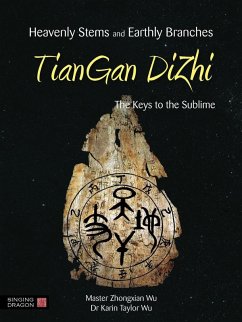 Heavenly Stems and Earthly Branches - TianGan DiZhi (eBook, ePUB) - Wu, Zhongxian; Taylor Wu, Karin Taylor