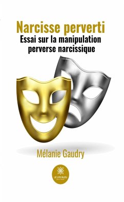 Narcisse perverti (eBook, ePUB) - Gaudry, Mélanie