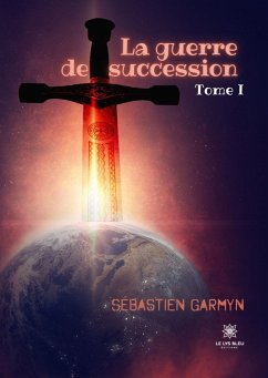 La guerre de succession - Tome 1 (eBook, ePUB) - Garmyn, Sébastien