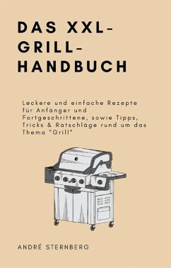 Das XXL-Grillhandbuch (eBook, ePUB) - Sternberg, André