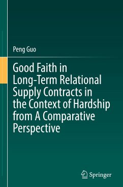 Good Faith in Long-Term Relational Supply Contracts in the Context of Hardship from A Comparative Perspective - Guo, Peng