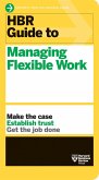 HBR Guide to Managing Flexible Work (HBR Guide Series) (eBook, ePUB)