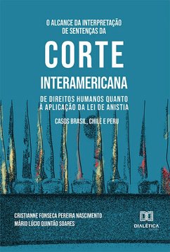 Cover O Alcance da Interpretação de Sentenças da Corte Interamericana de Direitos Humanos Quanto à Aplicação da Lei de Anistia (eBook, ePUB)