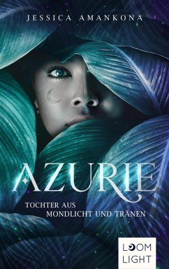Azurie 1: Tochter aus Mondlicht und Tränen (eBook, ePUB) - Amankona, Jessica