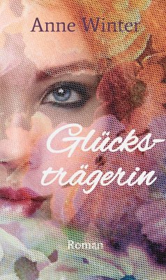 Glücksträgerin (eBook, ePUB) - Winter, Anne