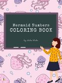 Mermaid Numbers Coloring Book for Kids Ages 3+ (Printable Version) (fixed-layout eBook, ePUB) Mermaid Numbers Coloring Book for Kids Ages 3+ (Printable Version) (fixed-layout eBook, ePUB)