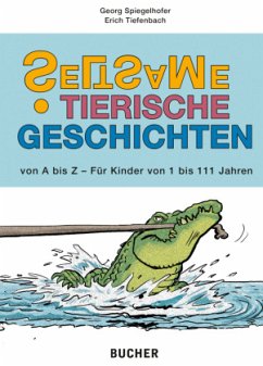 Seltsame tierische Geschichten - Spiegelhofer, Georg
