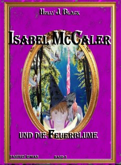 Isabel McCaler und die Feuerblume (eBook, ePUB) - Black, Holly J.