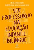 Ser professor (a) na educação infantil bilíngue (eBook, ePUB)