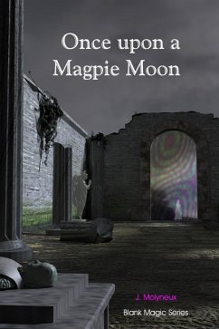 Once Upon a Magpie Moon (Blank Magic, #6) (eBook, ePUB) - Molyneux, J.
