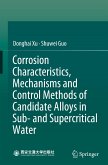 Corrosion Characteristics, Mechanisms and Control Methods of Candidate Alloys in Sub- and Supercritical Water