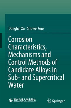 Corrosion Characteristics, Mechanisms and Control Methods of Candidate Alloys in Sub- and Supercritical Water - Xu, Donghai;Guo, Shuwei