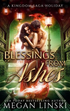 Blessings from Ashes (The Kingdom Saga, #2.5) (eBook, ePUB) - Linski, Megan