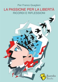 La passione per la libertà (eBook, ePUB) - Franco Quaglieni, Pier