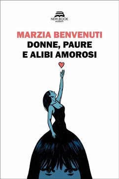 Donne, paure e alibi amorosi (eBook, ePUB) - Benvenuti, Marzia