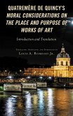 Quatremère de Quincy's Moral Considerations on the Place and Purpose of Works of Art (eBook, ePUB)