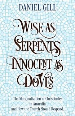 Wise as Serpents; Innocent as Doves (eBook, ePUB) - Gill, Daniel