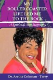 My Roller Coaster Life Led Me to the Rock (eBook, ePUB)