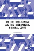 Institutional Change and the International Criminal Court (eBook, ePUB)